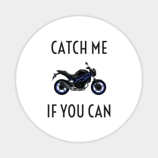 Catch me if you can motorcycle Magnet